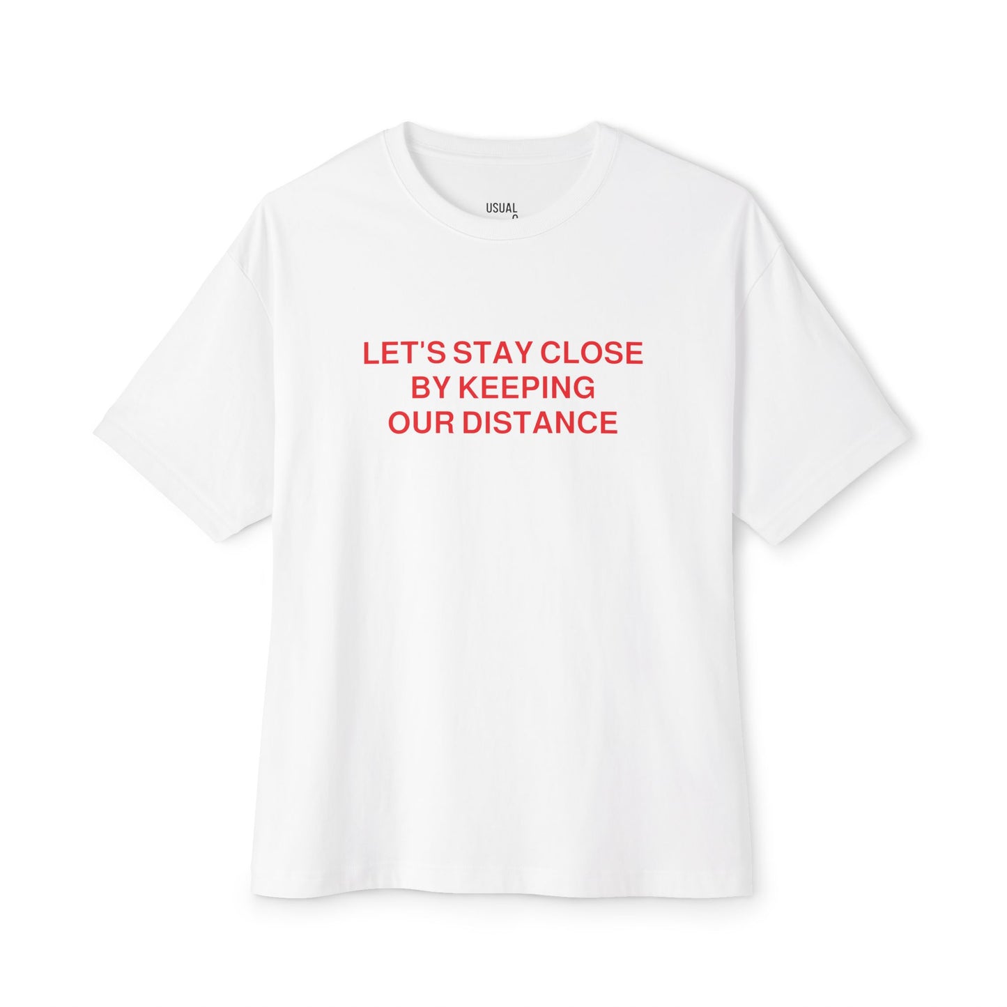LET'S STAY CLOSE TEE
