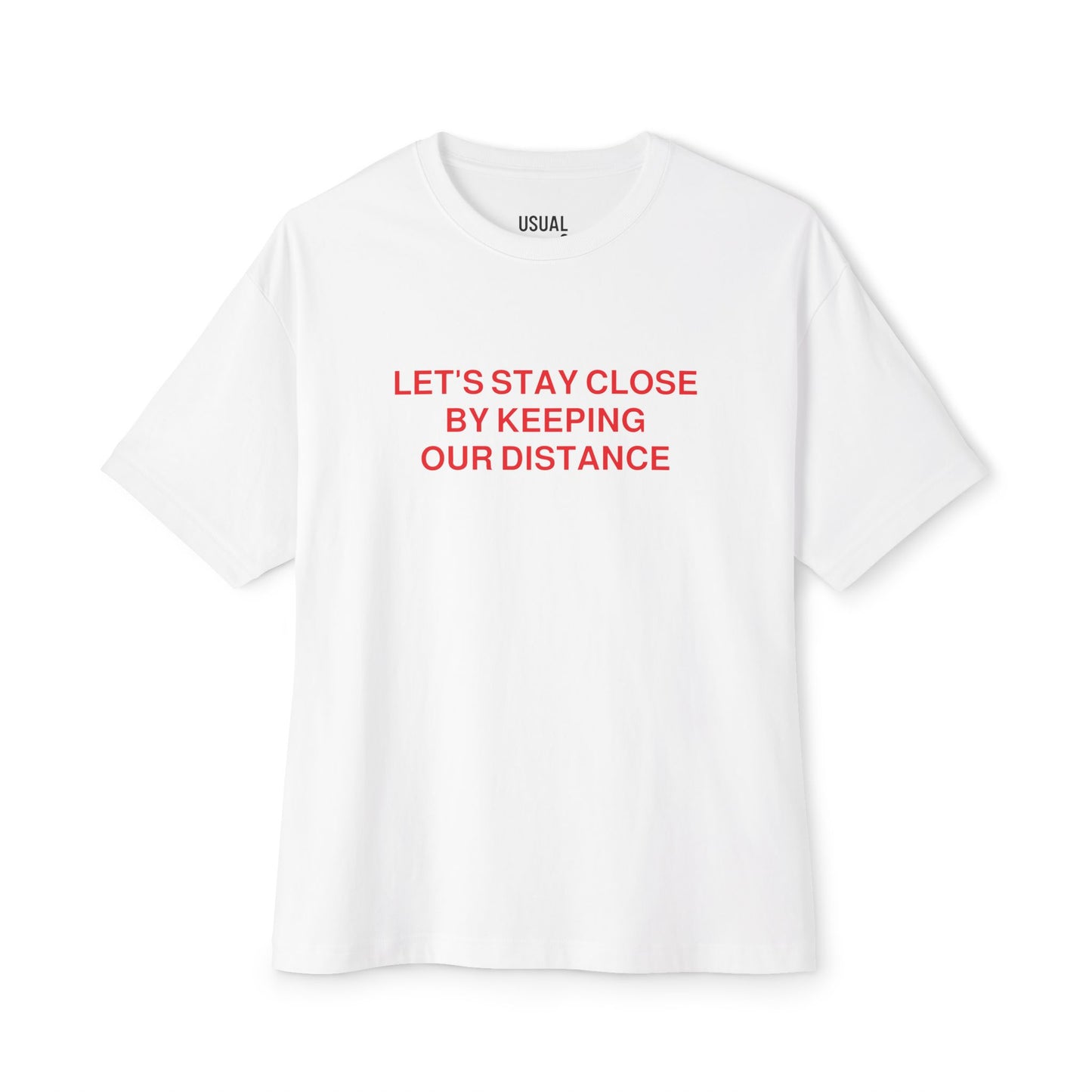 LET'S STAY CLOSE TEE